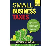 Small Business Taxes: The AI-Powered Playbook for Freelancers & Gig Workers to File Faster & Maximize Deductions