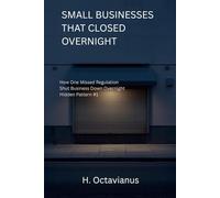 Small Business That Closed Overnight: How One Missed Regulation Shut Business Down Overnight