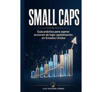SMALL CAPS: Guía práctica para operar acciones de baja capitalización en Estados Unidos