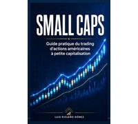 SMALL CAPS: Guide pratique du trading des actions américaines à petite capitalisation