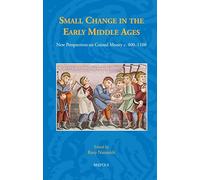 Small Change in the Early Middle Ages: New Perspectives on Coined Money C. 400-1100