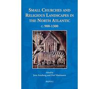 Small Churches and Religious Landscapes in the North Atlantic c. 900-1300