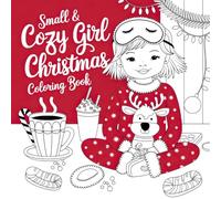 Small & Cozy Girl Christmas Coloring Book: Adorable Scenes for a Joyful Holiday