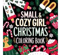 Small & Cozy Girl Christmas Coloring Book: Charming Illustrations for a Magical Christmas