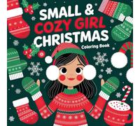 Small & Cozy Girl Christmas Coloring Book: Creative Pages for a Festive Holiday