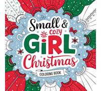 Small & Cozy Girl Christmas Coloring Book: Festive and Whimsical Designs for Holiday Cheer