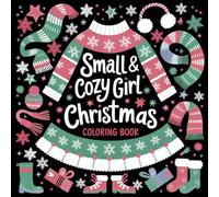 Small & Cozy Girl Christmas Coloring Book: Joyful Pages for a Heartwarming Holiday