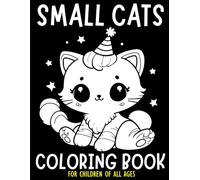 Small Cute Cats Coloring Book: 50 Easy And Fun Coloring Pages For Kids