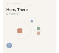 Small Discoveries: Here, There & Where? - Spatial Reasoning Activity Book for Kids Ages 3-5: Build Focus, Logic and Observation Skills Through Simple Screen-Free Activities