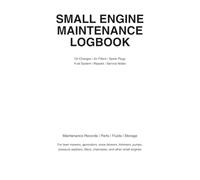 Small Engine Repair logbook: Service Records, Repair Notes, Parts Replaced, Maintenance Dates, Troubleshooting, and Equipment Tracking