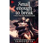 Small enough to break: A noncon extreme spice size difference Story from the Sundered Lands