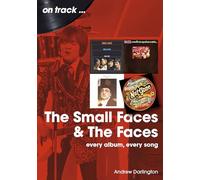 Small Faces and The Faces On Track: Every Album, Every Song