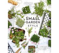 Small Garden Style: A Design Guide for Outdoor Rooms and Containers