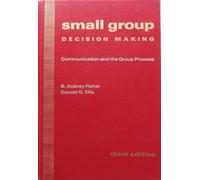 Small Group Decision Making: Communication and the Group Process by B. Aubrey Fisher (1990-01-01)