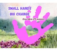 Small Hands, Big Change Garden planner