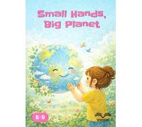 Small Hands, Big Planet: A day of small actions to take care of the Earth