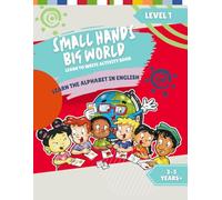 Small Hands, Big World - Learn to Write Activity Book - Learn the Alphabet in English Level 1