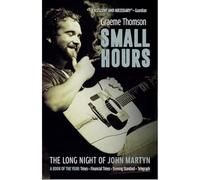 Small Hours: The Long Night of John Martyn – Omnibus Press
