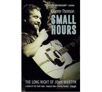 Small Hours: The Long Night of John Martyn