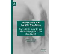Small Islands and Invisible Boundaries: Sovereignty, Security, and Maritime Disputes in the Indo-Pacific