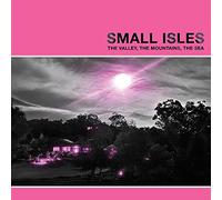 Small Isles - The Valley, The Mountains, The Sea [Vinilo]