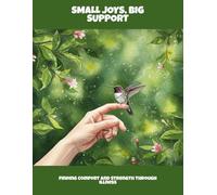 Small Joys, Big Support: Finding Comfort And Strength Through Illness