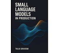 SMALL LANGUAGE MODELS IN PRODUCTION: Optimizing inference, reducing costs, and delivering enterprise-ready AI with quantization and distillation methods