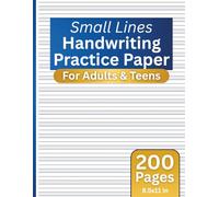 Small Lines Handwriting Practice Paper for Adults & Teens: Improve Penmanship with Narrow Ruled Pages, Ideal for Print and Cursive Writing