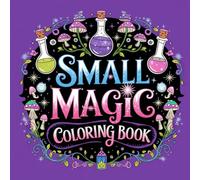 Small Magic Coloring Book: A Journey Through Tiny Wonders
