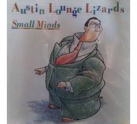 Small Minds by Austin Lounge Lizards