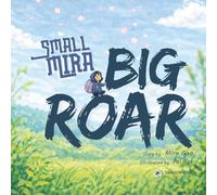 Small Mira Big Roar: A Quiet Story About Inner Courage