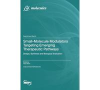 Small-Molecule Modulators Targeting Emerging Therapeutic Pathways: Design, Synthesis and Biological Evaluation