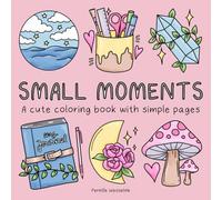 Small moments: A cute coloring book with simple pages