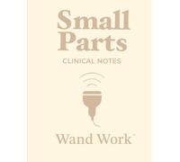 Small Parts Clinical Notes (Wand Work™) Notebook for Ultrasound/Sonography Students & Professionals: 150 Pages, College-Ruled with Additional Notes ... by a Perinatal Sonographer for Wand Warriors