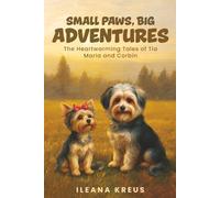 Small Paws, Big Adventures: The Heartwarming Tales of Tia Maria and Corbin