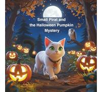 Small Pirat and the Halloween Pumpkin Mystery: A heartwarming children’s picture book about friendship, courage, and teamwork · Ages 3-8 · Holiday adventure story with animals, magic, and mystery
