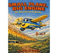 Small Plane Big Engine: The Adventures of Sparks