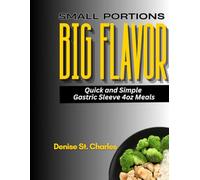 Small Portions, Big Flavor: Quick and Simple Gastric Sleeve 4oz Meals