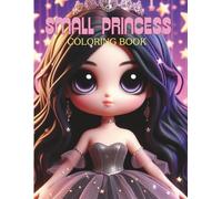 Small princess coloring book: A Cute Coloring Book for Little Girls - 34 Fun Pages!
