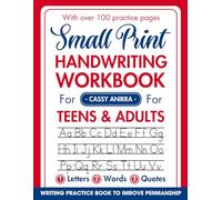 Small Print Handwriting Workbook For Teens And Adults: Writing Practice Book to Improve Penmanship