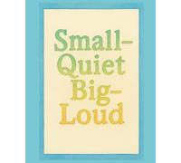 Small-Quiet Big-Loud: A Musical Adventure in the Forest for Ages 3+