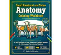 Small Ruminant and Swine Anatomy Coloring Workbook: A Self-Test Guide to Goat, Sheep, and Pig Body Systems for Veterinary and Large Animal Students (Veterinary Exam Prep Coloring Series)