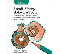 Small, Sharp Software Tools: Harness the Combinatoric Power of Command-Line Tools and Utilities