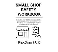 Small Shop/Newsagent Safety Workbook: Small Shop & Newsagent Safety Workbook: Health & Safety Compliance Pack (Small Business Compliance UK)