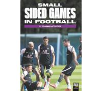 Small Sided Games In Football: 57 training activities