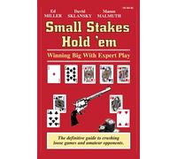 Small Stakes Hold 'em: Winning Big with Expert Play (Small Stakes Poker Games)
