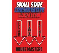 Small State Conservative Socialism: 9 (The Capitalism and Democracy Book Series)