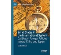 Small States in the International System: Caribbean Foreign Policies toward China and Japan (Global Foreign Policy Studies)
