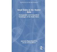 Small States in the Shatter Belts: Demographic and Geopolitical Challenges of the Baltic States