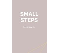 SMALL STEPS big change: Notizbuch für Ziele & persönliches Wachstum (ss - collection)